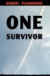 One Survivor - Robert Plamondon, Karen L Black, Paul R Gazis