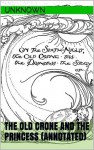 The Old Crone and the Princess (Annotated) - Unknown, Ben Ditmars