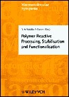 Polymer Reactive Processing, Stabilisation and Functionalisation - S. Al-Malaika, Francesco Ciardelli, I. Meisel, Sahar Al-Malaika