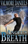 Angel's Breath: The Second Book of Fallen Angels - Valmore Daniels