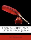 From Sunrise Land: Letters from Japan - Amy Carmichael