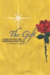 The Gift: A High Adventure Christmas Fairy Tale!! - William Craig