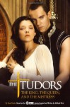 The Tudors: The King, the Queen, and the Mistress - Michael Hirst, Anne Gracie