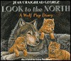 Look to the North: A Wolf Pup Diary - Jean Craighead George, Lucia Washburn