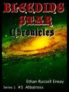 Bleeding Star Chronicles #3 - Albatross (The Bleeding Star Chronicles) - Ethan Russell Erway