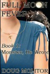 Full Moon Fever, Book 1: Monster, He Wrote - Doug Molitor