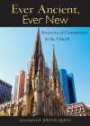 Ever Ancient, Ever New: Structures of Communion in the Church - Archbishop John R. Quinn