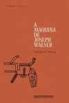 A Máquina de Joseph Walser - Gonçalo M. Tavares