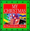 My Christmas: A Photolog Book - Kathy Faggella, Steve Jenkins, Janet Horowitz