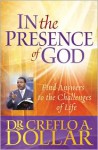 In the Presence of God: Find Answers to the Challenges of Life - Creflo A. Dollar