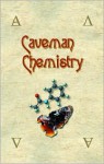 Caveman Chemistry - Kevin M. Dunn