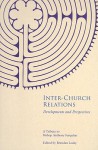 Inter-Church Relations: Developments and Perspectives: A Tribute to Bishop Anthony Farquhar - Brendan Leahy