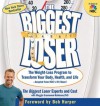 The Biggest Loser: The Weight Loss Program to Transform Your Body, Health, and Life - Maggie Greenwood-Robinson, Bob Harper