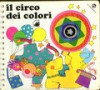 Il circo dei colori - Emanuela Bussolati, Chiara Bordone