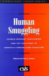 Human Smuggling: Chinese Migrant Trafficking and the Challenge to America's Immigration - Paul J. Smith