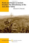 Plants and People in Ancient Ecuador: The Ethnobotany of the Jama River Valley - Deborah M. Pearsall