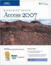 Access 2007: Basic + Certblaster, Student Manual - Axzo Press