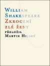 Zkrocení zlé ženy - Martin Hilský, William Shakespeare