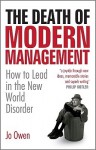 The Death of Modern Management: How to Lead in the New World Disorder - Jo Owen