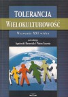 Tolerancja i wielokulturowość. Wyzwania XXI wieku - praca zbiorowa, Piotr Szarota, Agnieszka Borowiak