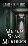 Metro Star Murders - James Kipling