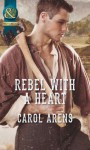 Rebel with a Heart - Carol Arens