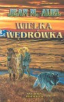 Wielka wędrówka (Dzieci Ziemi, #4) - Jean M. Auel