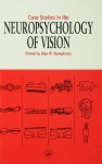 Case Studies in the Neuropsychology of Vision - Glyn W. Humphreys