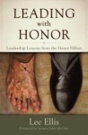 Leading with Honor: Leadership Lessons from the Hanoi Hilton - Lee Ellis