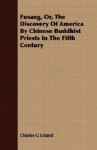 Fusang, Or, the Discovery of America by Chinese Buddhist Priests in the Fifth Century - Charles Godfrey Leland