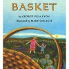 Basket - George Ella Lyon, Mary Szilagyi