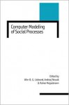 Computer Modelling of Social Processes - R. Hegselmann, Andrzej Nowak, R Hegselmann