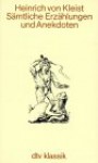 Sämtliche Erzählungen und Anekdoten - Heinrich von Kleist