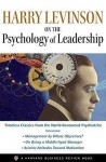 Harry Levinson on the Psychology of Leadership - Harry Levinson