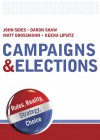 Campaigns & Elections: Rules, Reality, Strategy, Choice - John Sides, Daron Shaw, Matthew Grossmann, Keena Lipsitz