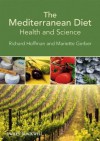 The Mediterranean Diet: Health and Science - Richard Hoffman, Mariette Gerber