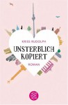 Unsterblich kopiert - Kriss Rudolph