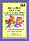 Oliver and Amanda and the Big Snow - Jean Van Leeuwen, Ann Schweninger