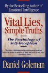 Vital Lies, Simple Truths: The Psychology Of Self Deception - Daniel Goleman