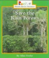 Save the Rain Forests (Rookie Read-About Science) - Allan Fowler