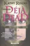 Déjà dead - Kathy Reichs, Mariëlla Snel