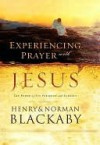 Experiencing Prayer with Jesus: The Power of His Presence and Example - Norman C. Blackaby, Henry T. Blackaby