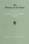 The History of al-Tabari, Volume 38: The Return of the Caliphate to Baghdad - Franz Rosenthal