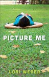 Picture Me - Lori Weber