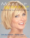 The Makeup Wakeup: Revitalizing Your Look at Any Age - Lois Joy Johnson, Sandy Linter, Bette Midler