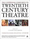 Continuum Companion To Twentieth Century Theatre - Colin Chambers