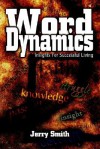 Word Dynamics: Insights for Successful Living - Jerry Smith