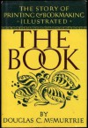 The Book: Story of Printing & Bookmaking - Douglas C. McMurtrie