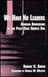 We Have No Leaders - Robert C. Smith