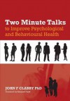 Two Minute Talks to Improve Psychological and Behavioral Health - John F. Clabby, Kenneth W. Faistl